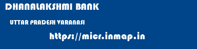 DHANALAKSHMI BANK  UTTAR PRADESH VARANASI    micr code